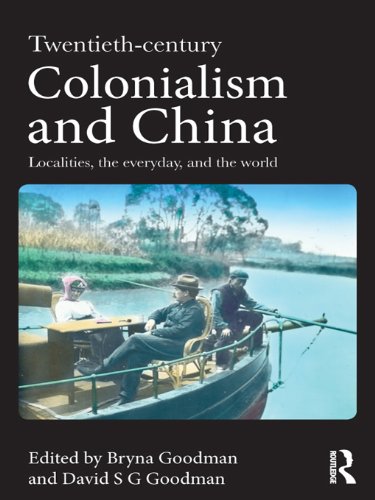 Twentieth Century Colonialism and China: Localities, the everyday, and the world