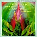 Ernest Bloch: Concerti Grossi 1 & 2