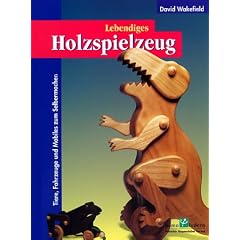 Lebendiges Holzspielzeug. Tiere, Fahrzeuge und Mobiles zum Selbermachen
