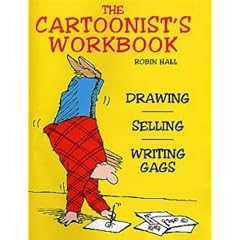 The Cartoonist's Workbook: Drawing, Spelling, Writing Gags