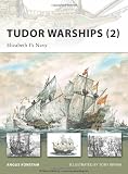 Tudor Warships (2): Elizabeth I s Navy (New Vanguard)