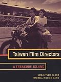 Taiwan Film Directors: A Treasure Island (Film and Culture Series)