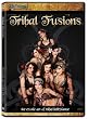 Tribal Fusions: Exotic Art of Tribal Bellydance