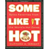Some Like It Hot: Spicy Favorites from the World's Hot Zones