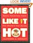 Some Like It Hot: Spicy Favorites From The World's Hot Zones