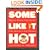 Some Like It Hot: Spicy Favorites from the World's Hot Zones
