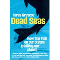 Dead Seas: How the fish on our plates is killing our planet