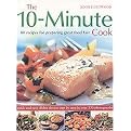 The 10-Minute Cook (80 Recipes for Preparing Great Food Fast) (Paperback)