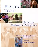 Healthy Teens: Facing the Challenges of Young Lives (Healthy Teens)