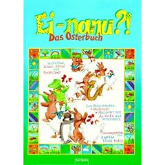 Ei, nanu?. Das Osterbuch. Geschichten, Lieder, R�tsel und Bastelideen