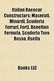 Italian Racecar Constructors: Maserati, Minardi, Scuderia Ferrari, Forti, Benetton Formula, Scuderia Toro Rosso, Osella-