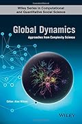 Global Dynamics:Approaches from Complexity Science (Wiley Series in Computational and Quantitative Social Science)