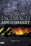 Ausgebrannt: Thriller - Andreas Eschbach