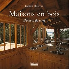 Maisons en bois : Douceur de vivre