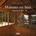 Maisons en bois : Douceur de vivre
