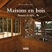 Maisons en bois : Douceur de vivre