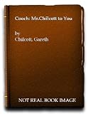 Cooch : Mr. Chilcott to you : the experiences of Gareth Chilcott