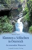  : Klammen & Schluchten in &Ouml;sterreich: An tosenden Wassern