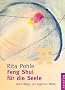 Feng Shui f�r die Seele: Acht Wege zur eigenen Mitte