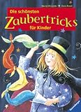 Die sch&ouml;nsten Zaubertricks f&uuml;r Kinder - Martin Michalski, Doris R&uuml;bel