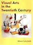 Visual Arts in the 20th Century (Trade Version)