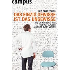 Das einzig Gewisse ist das Ungewisse: Streifz�ge durch die unberechenbare Welt der Mathematik