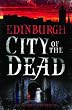 Edinburgh: City of the Dead