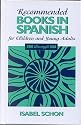 Recommended Books in Spanish for Children and Young Adults: 2000 through 2004