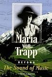 Maria Von Trapp: Beyond the Sound of Music (Trailblazer Biography)
