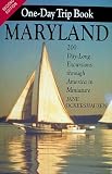 The Maryland One-Day Trip Book: 200 Day-Long Excursions through America in Miniature