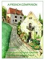 A French Companion: A Guidebook for English Speakers Travelling and Living in France