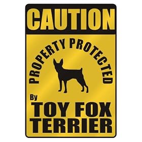CAUTION " PROPERTY PROTECTED BY TOY FOX TERRIER " PARKING SIGN DOG