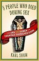5 People Who Died During Sex: and 100 Other Terribly Tasteless Lists