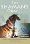 The Shaman's Oracle: Oracle Cards for Ancient Wisdom and Guidance
