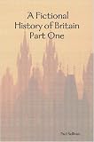 A Fictional History of Britain: Part One