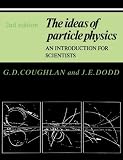 The Ideas of Particle Physics: An Introduction for Scientists