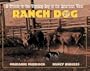 Ranch Dog : A Tribute to the Working Dog in the American West (Just Pets (Half Pint Edition))