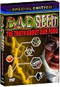 Bad Seed: The Truth About Our Food