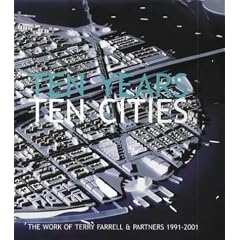 Ten Years, Ten Cities: The Work of Terry Farrell & Partners, 1991-2001