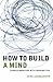 How to Build a Mind: Toward Machines with Imagination (Maps of the Mind)