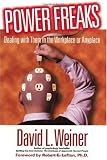 Power Freaks: Dealing With Them in the Workplace or Anyplace