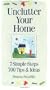 Unclutter Your Home: 7 Simple Steps, 700 Tips & Ideas