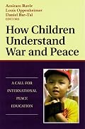 How Children Understand War and Peace: A Call for International Peace Education