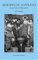 Aeschylus' Supplices: Play And Trilogy (Ignibus Paperbacks) (Bristol Phoenix Press - Ignibus Paperbacks)