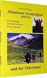  : Abenteuer Aconcagua: Ein Th&uuml;ringer auf dem h&ouml;chsten Berg Amerikas und der Osterinsel