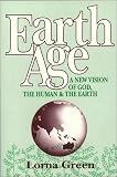 Earth Age: A New Vision of God, the Human and the Earth