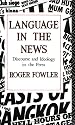 Language in the News: Discourse and Ideology in the Press