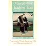 Martial Arts Teaching Tales of Power and Paradox: Freeing the Mind, Focussing Chi and Mastering the Self