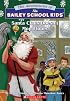 Santa Claus Doesn't Mop Floors (The Adventures of the Bailey School Kids, #3)