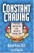 Constant Craving: What Your Food Cravings Mean and How to Overcome Them
